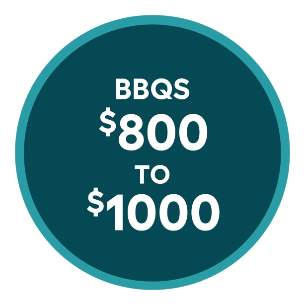 BBQs $800 to $1000